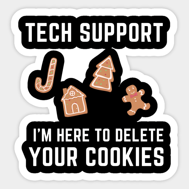 Tech Support I'm Here To Delete Your Cookies - Holiday Edition Sticker by nerdyandnatural